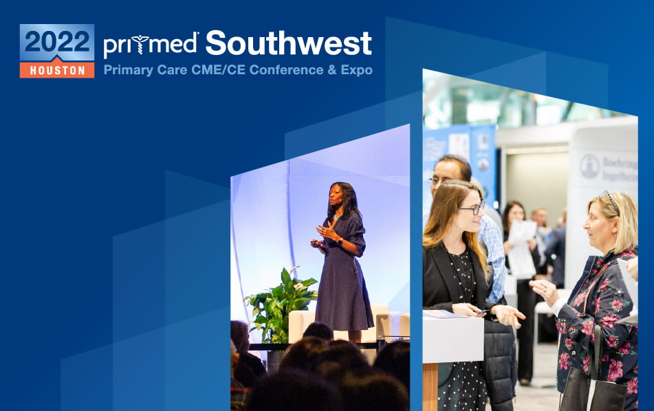 CME Conference in Houston PriMed® Southwest 2022
